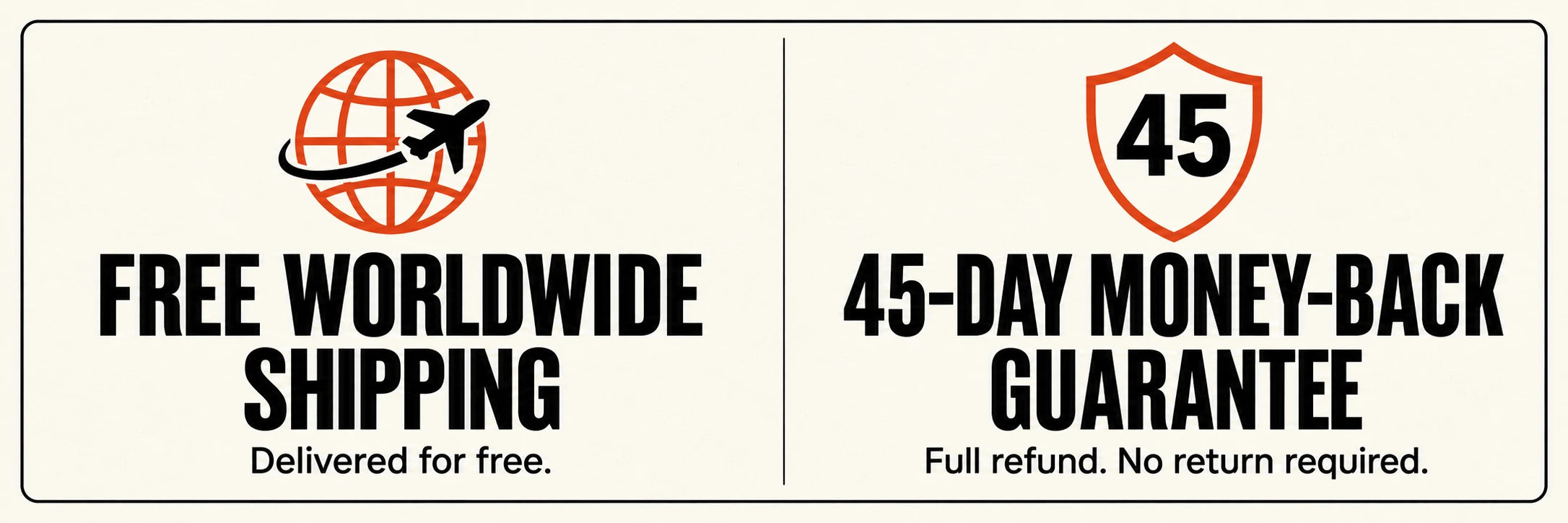 OVERO free worldwide shipping and 45-day money-back guarantee. Full refund. No return required.